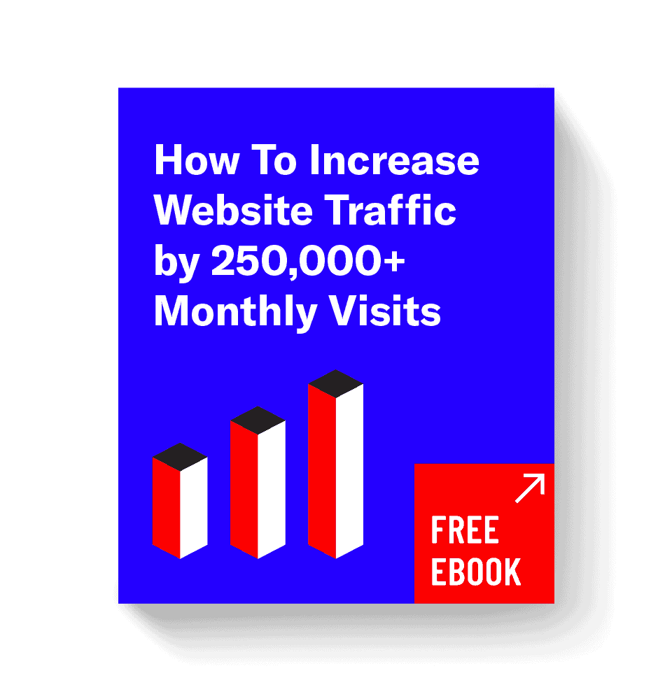How to Increase Website Traffic by 250k+ eBook